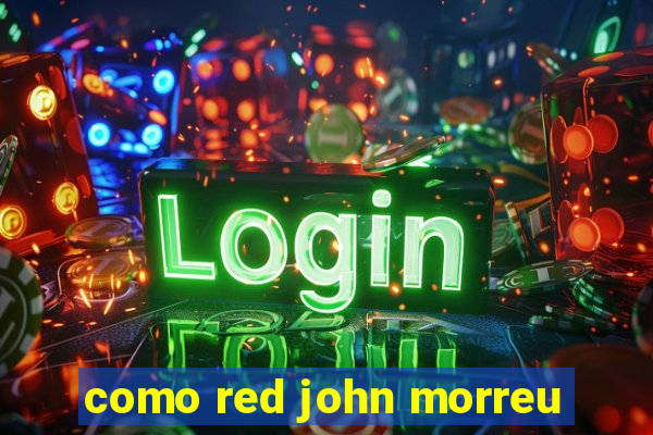 como red john morreu