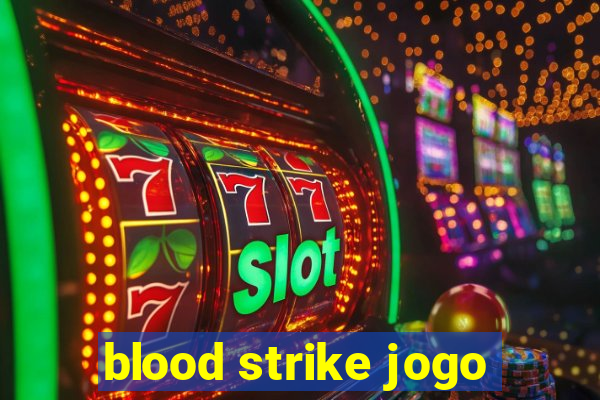 blood strike jogo