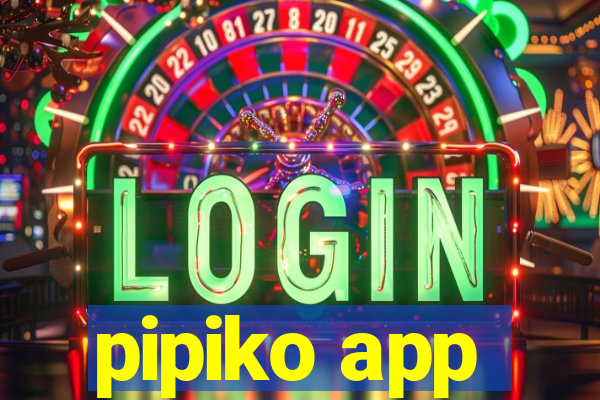 pipiko app