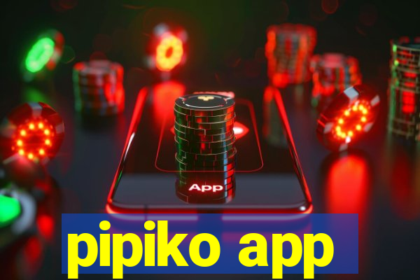 pipiko app