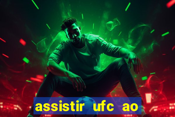 assistir ufc ao vivo futemax