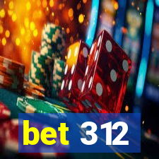 bet 312