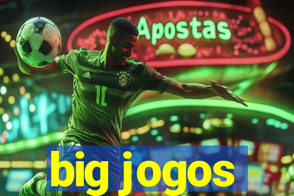 big jogos