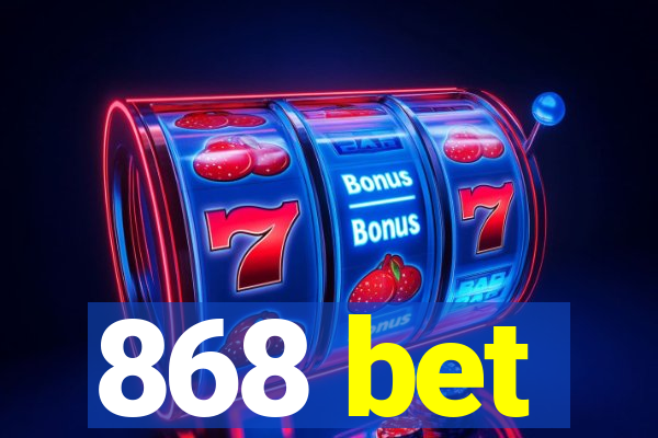 868 bet