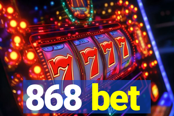 868 bet