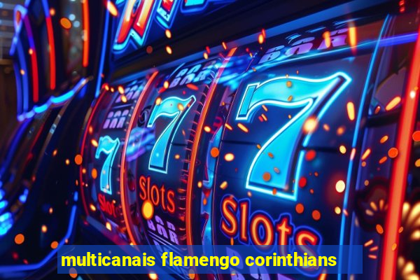 multicanais flamengo corinthians