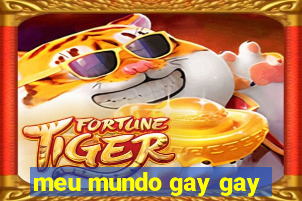 meu mundo gay gay