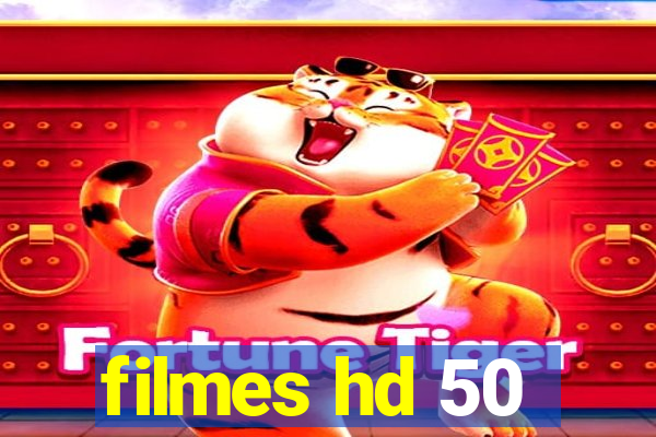 filmes hd 50