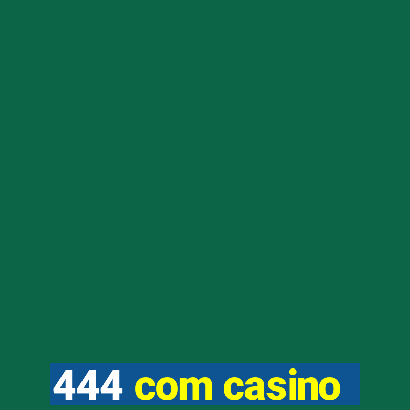 444 com casino