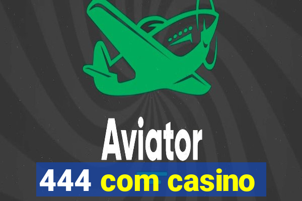 444 com casino