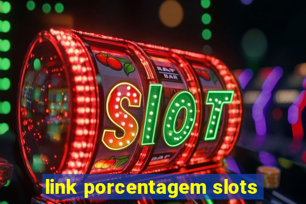 link porcentagem slots