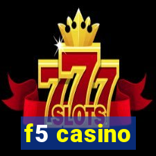 f5 casino