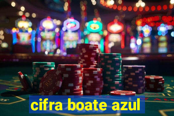 cifra boate azul