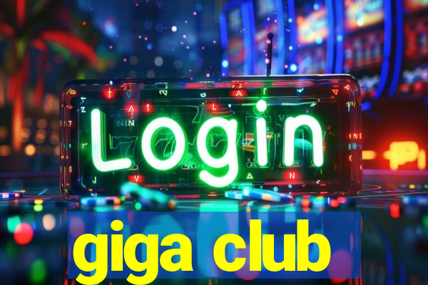 giga club