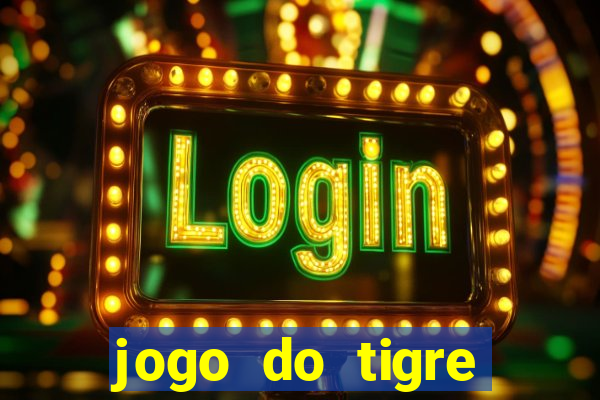 jogo do tigre ganha dinheiro mesmo