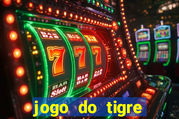 jogo do tigre ganha dinheiro mesmo