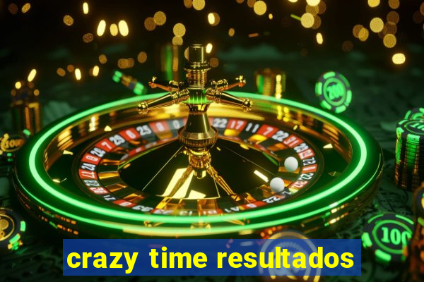 crazy time resultados