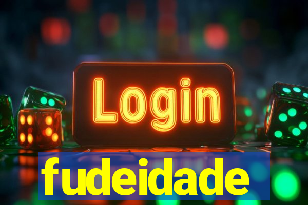 fudeidade