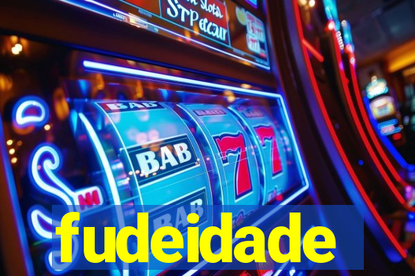 fudeidade