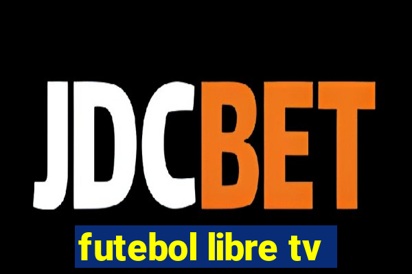 futebol libre tv