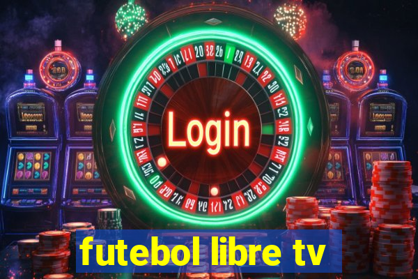 futebol libre tv