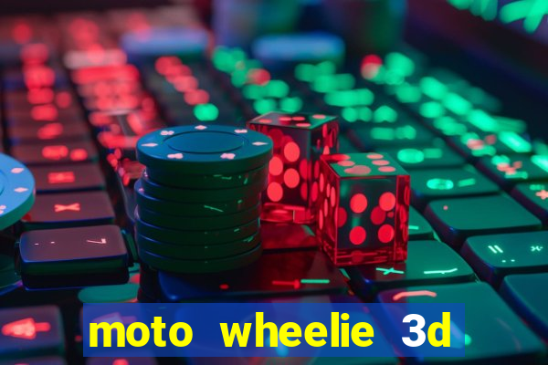 moto wheelie 3d dinheiro infinito