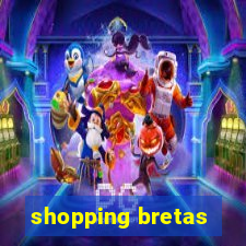 shopping bretas