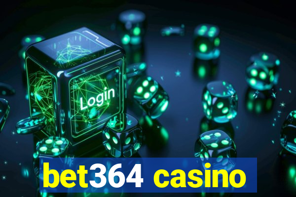 bet364 casino