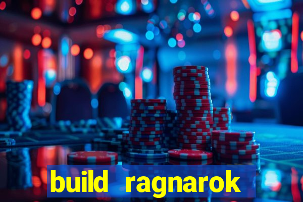 build ragnarok history reborn rag