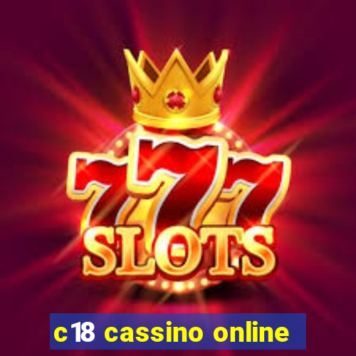 c18 cassino online