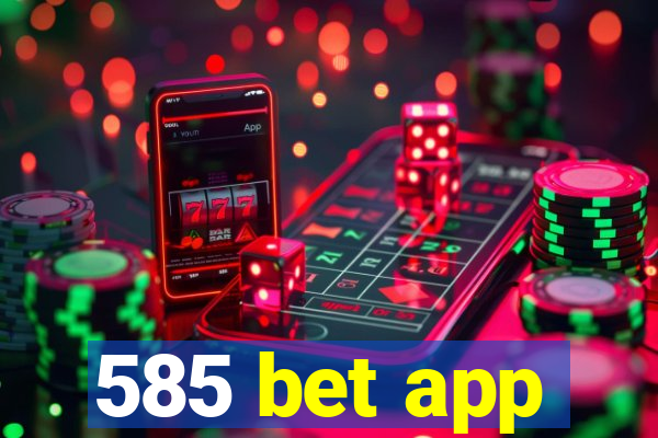 585 bet app