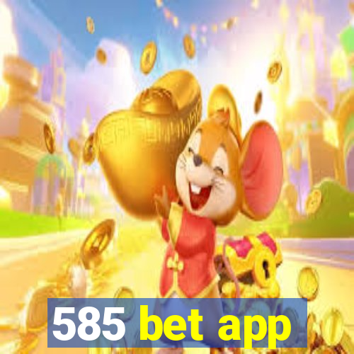 585 bet app