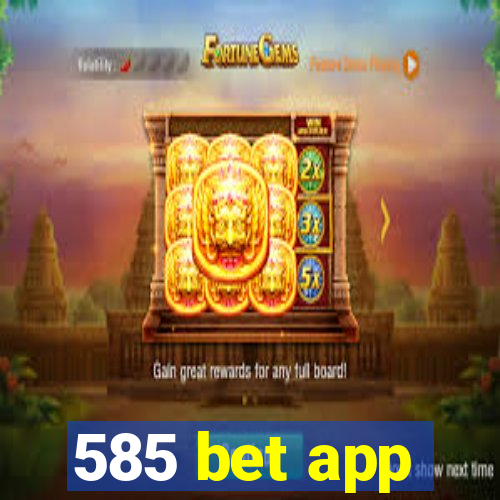 585 bet app