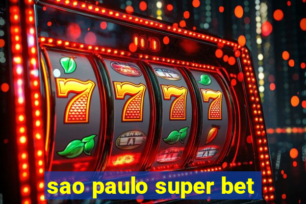 sao paulo super bet