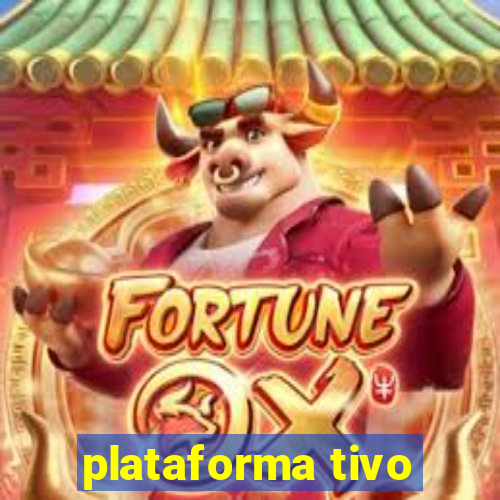 plataforma tivo