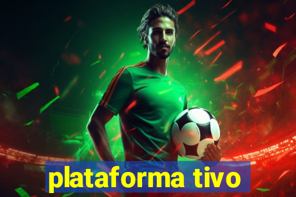 plataforma tivo