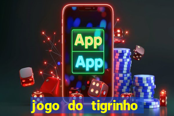 jogo do tigrinho deposito minimo 5 reais