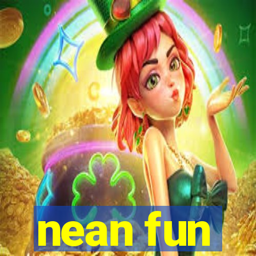 nean fun