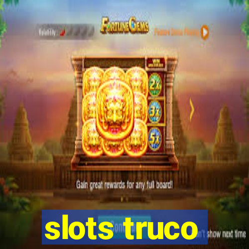 slots truco