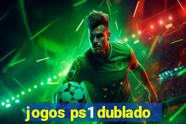 jogos ps1 dublado