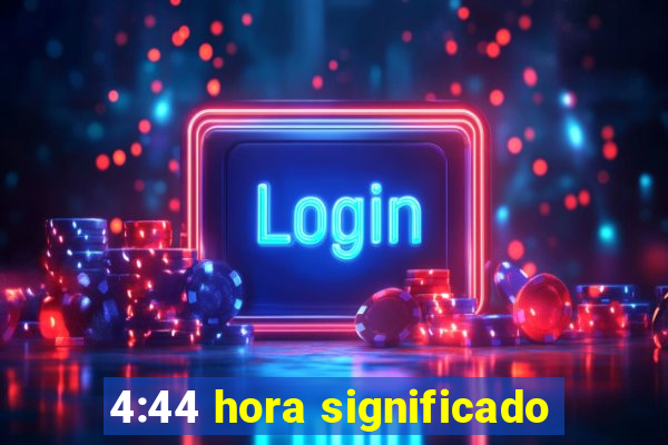 4:44 hora significado