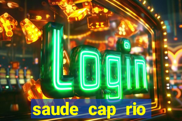 saude cap rio preto resultado