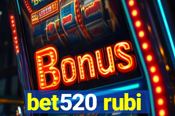 bet520 rubi