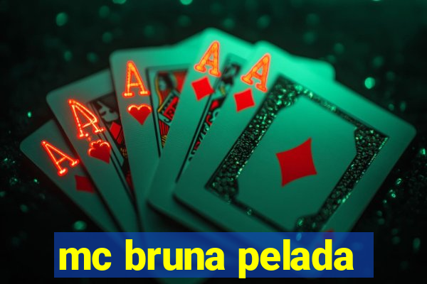 mc bruna pelada