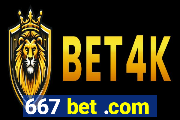 667 bet .com