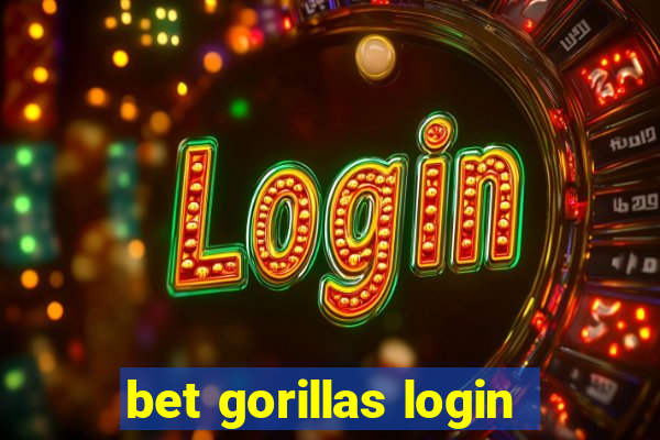 bet gorillas login