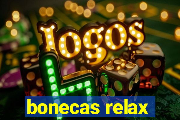 bonecas relax