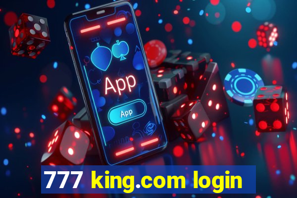 777 king.com login