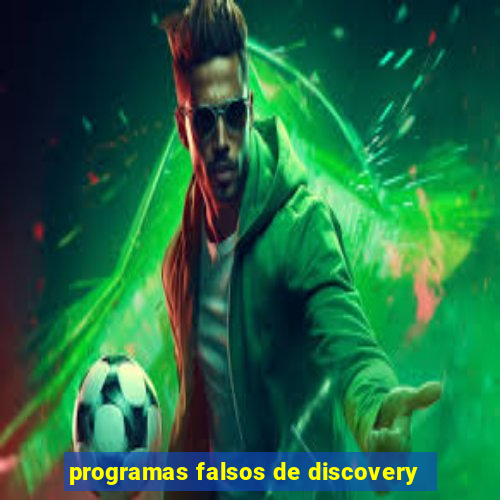 programas falsos de discovery