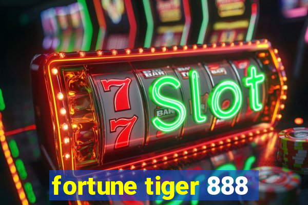 fortune tiger 888